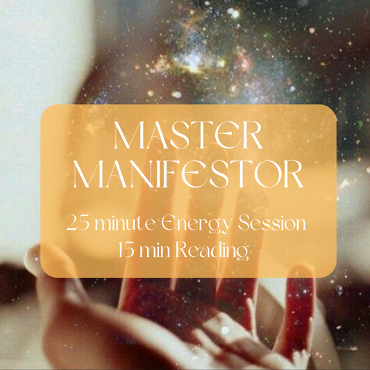 Master Manifestor 25 Minute Energy Session 15 Minute Oracle Session